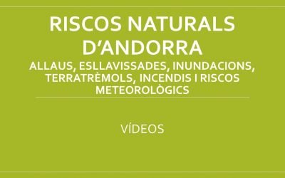 Vídeos sobre els Riscos Naturals d'Andorra